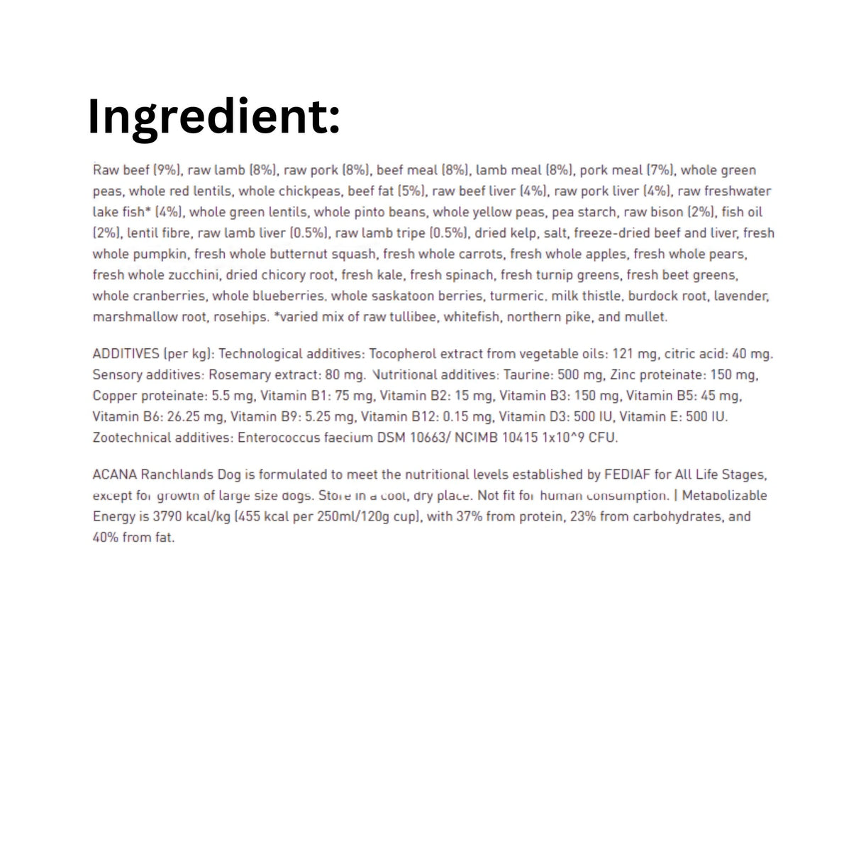 A list of ingredients for Acana Highest Protein Ranchlands Recipe Farm-Raised Meats and Lake Fish Dog Food