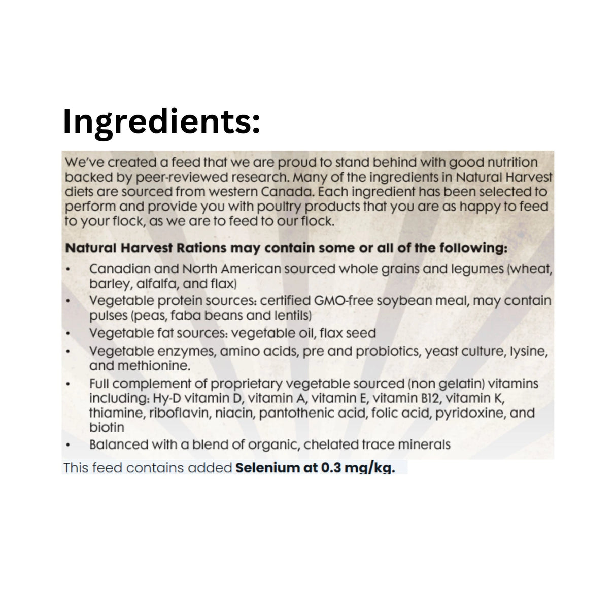 A complete list of ingredients in Natural Harvest Chicken Feeds Step 4: 15% Poultry Developer Crumbles