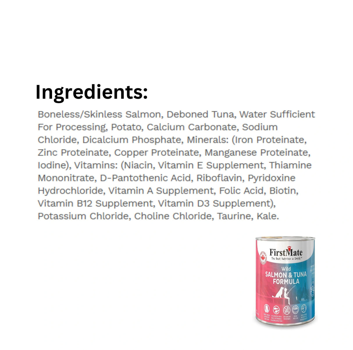 List of Ingredients of First Mate Grain-Free 12.2 oz Wild Salmon and Tuna Canned Dog Food