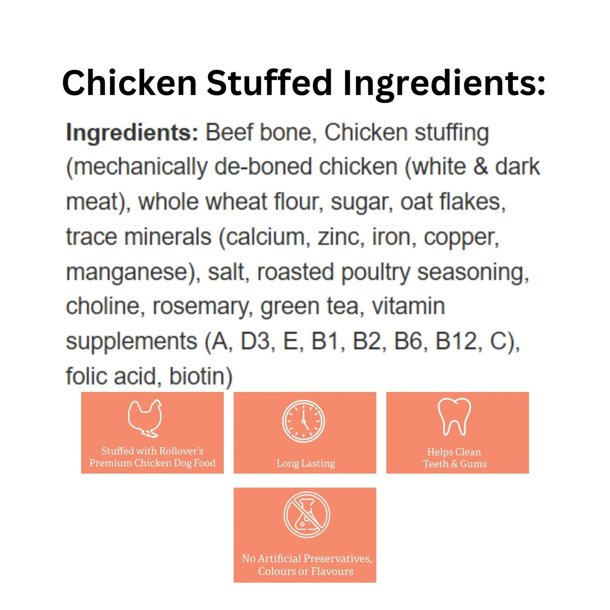 A complete list of ingredients for Rollover Stuffed Beef Bones Chicken Dog Food