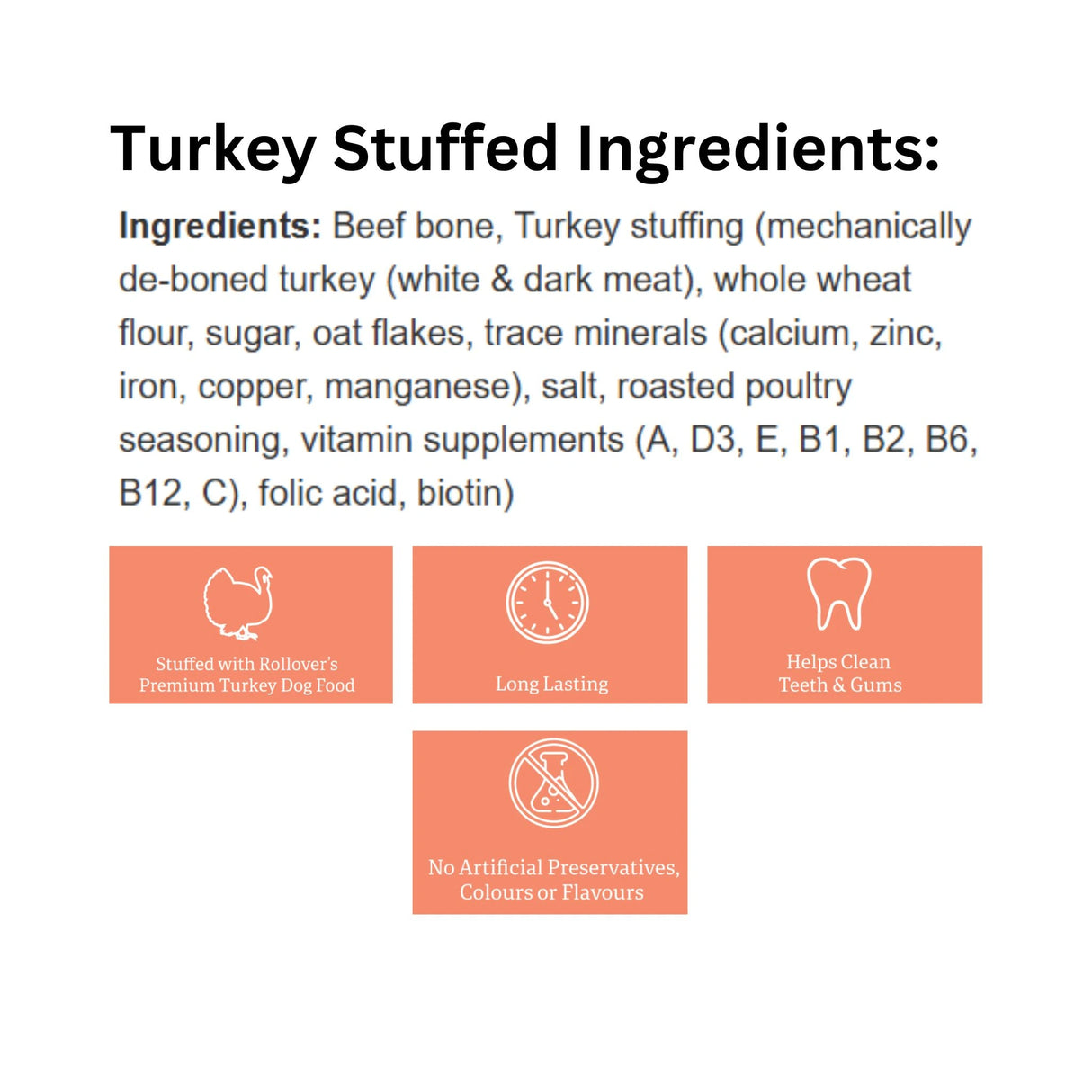 A complete list of ingredients for Rollover Turkey Stuffed Beef Bones Large
