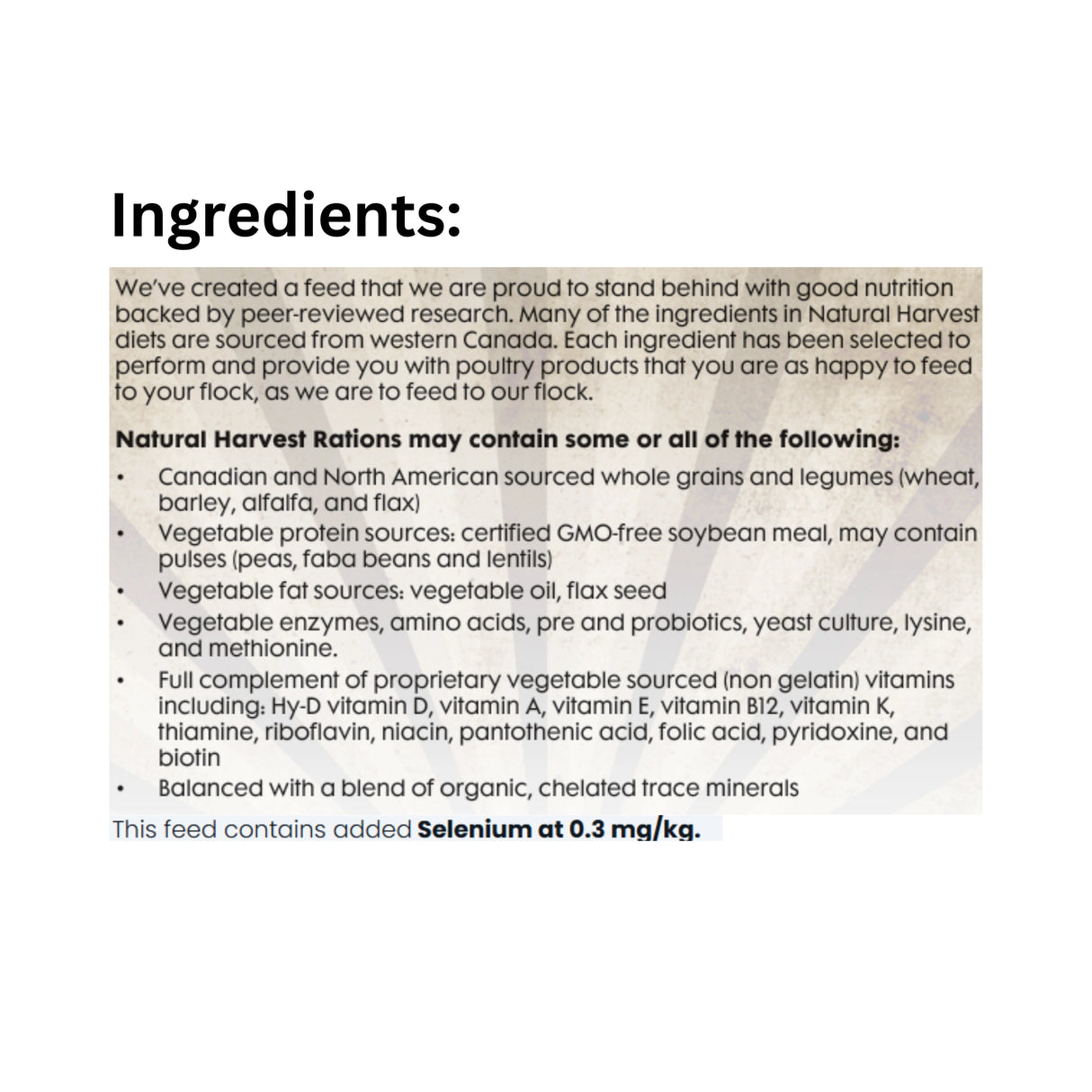 A list of high-quality ingredients in Natural Harvest Chicken Feeds Step 2: 20% Poultry Starter/Grower Crumbles